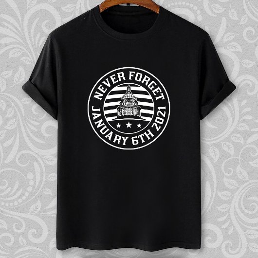 6. Januar 2021 Vergessen Sie nie 1/6/21 US-Hauptst T-Shirt