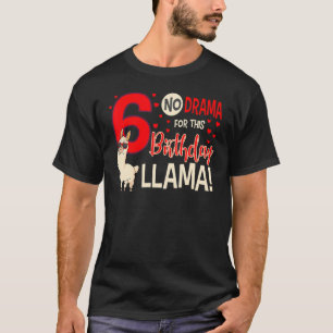 6 Kein Drama für diesen Geburtstag Llama 6. Geburt T-Shirt
