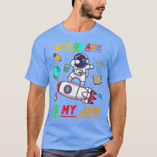 6. Klasse ist mein Jam Astronaut zurück zur Schule T-Shirt