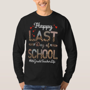6. Klasse Lehrer glücklich letzten Tag der Schule  T-Shirt