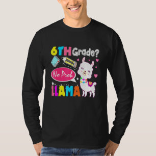 6. Klasse Nr. Prob-Llama Erster Tag der Schule Pro T-Shirt