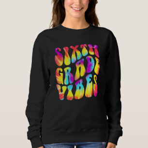 6. Klasse Sixth Grade Vibes Zurück zur Schule Lehr Sweatshirt