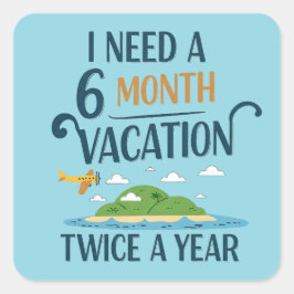 6-monatiger Urlaub Quadratischer Aufkleber
