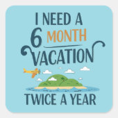 6-monatiger Urlaub Quadratischer Aufkleber (Vorderseite)