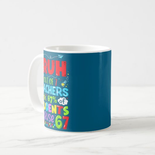 6 Out Of 7 Teachers Think 67% Of Students Overuse Kaffeetasse (Vorderseite Links)