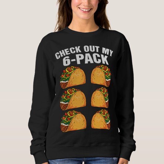 6 Pack Fitness Taco Funny Mexican Gym Taco Lovers Sweatshirt (Vorderseite)
