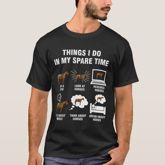 6 Things I Do In My Spare Time - Horse Riding  T-Shirt (Vorderseite)