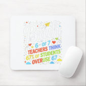 6 von 7 Lehrern denken, 67% der Schüler überbeansp Mousepad (Mit Mouse)