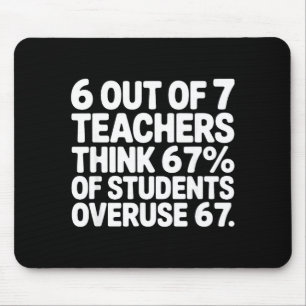 6 von 7 Lehrern Lustig 67 Sechs Sieben Meme Lehrer Mousepad