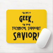 6bf5b68 not geek technical support savior mousepad (Mit Mouse)