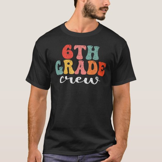 6th Grade Crew Retro Groovy Men Women First Day Of T-Shirt (Vorderseite)