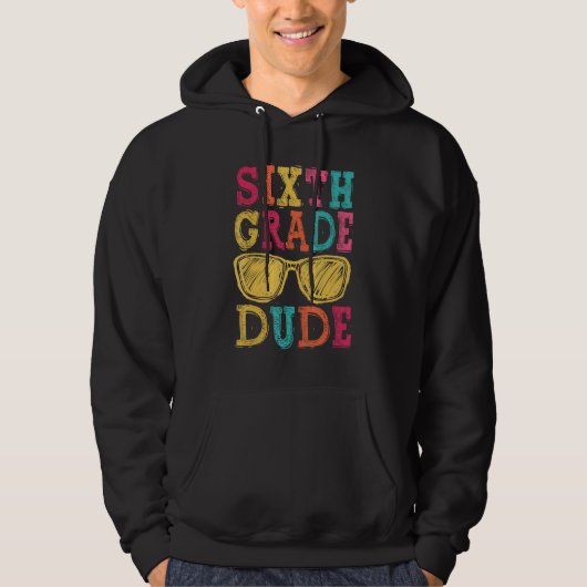 6th Grade Dude Back to School First Day of School Hoodie (Vorderseite)