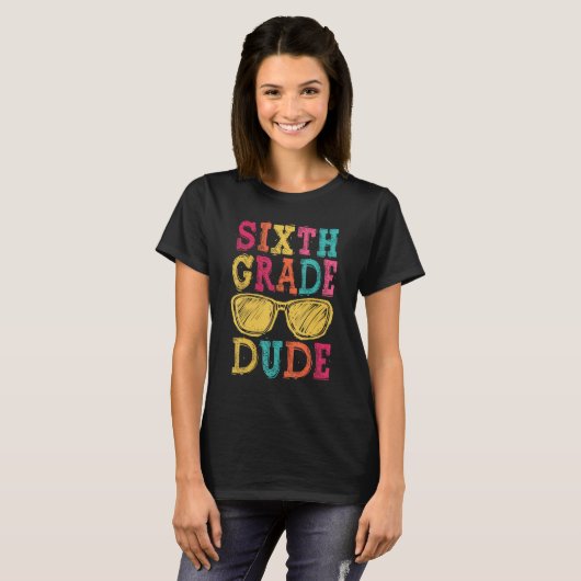 6th Grade Dude Back to School  First Day of School T-Shirt (Vorne ganz)