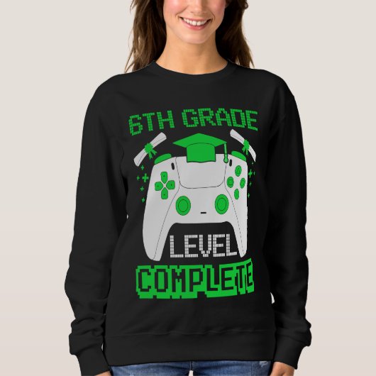 6th Grade Level Complete Gamer 6th Grade Graduatio Sweatshirt (Vorderseite)