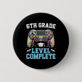 6th Grade Level Complete Last Day Of School Gamer Button (Vorderseite)