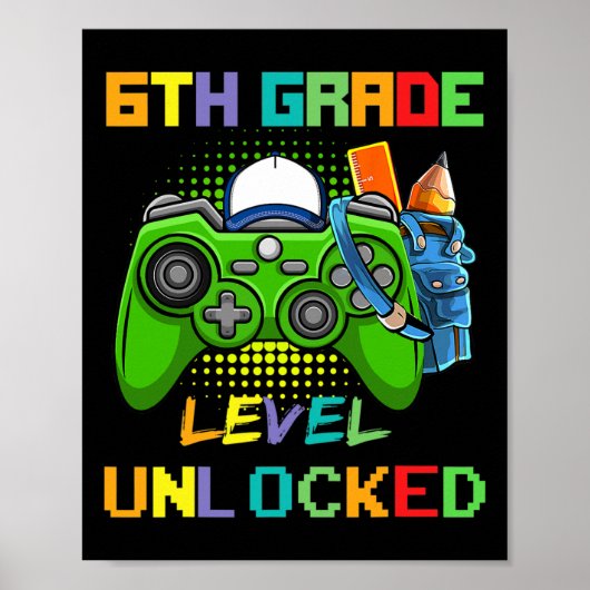 6th Grade Level Unlocked Video Game Back To School Poster (Vorne)