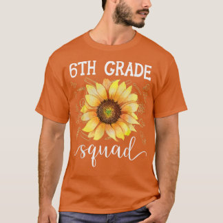 6th Grade Squad Funny Sunflower Teacher Back To Sc T-Shirt