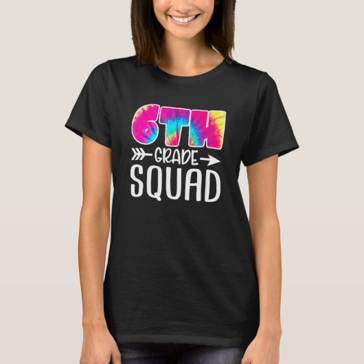6th Grade Squad Tie Dye Back To School Teacher Stu T-Shirt (Vorderseite)