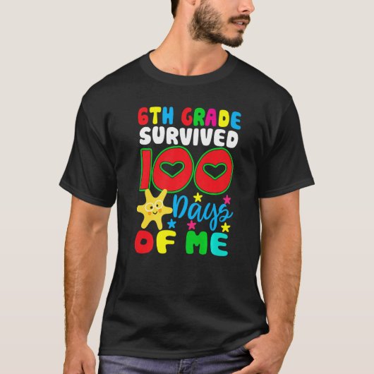 6th Grade Survived 100 Days Of Me for Teacher Chil T-Shirt (Vorderseite)