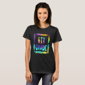 6th Grade Teacher Back To School Tie Dye T-Shirt (Vorne ganz)