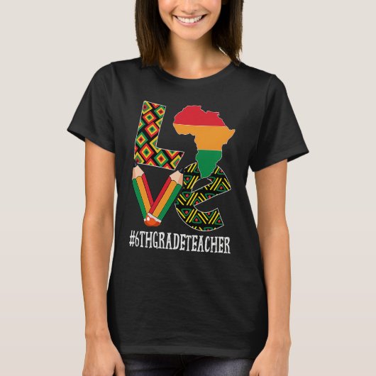 6th Grade Teacher Love African American Black Hist T-Shirt (Vorderseite)