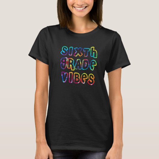 6th Grade Vibes First Day Of School Back To School T-Shirt (Vorderseite)
