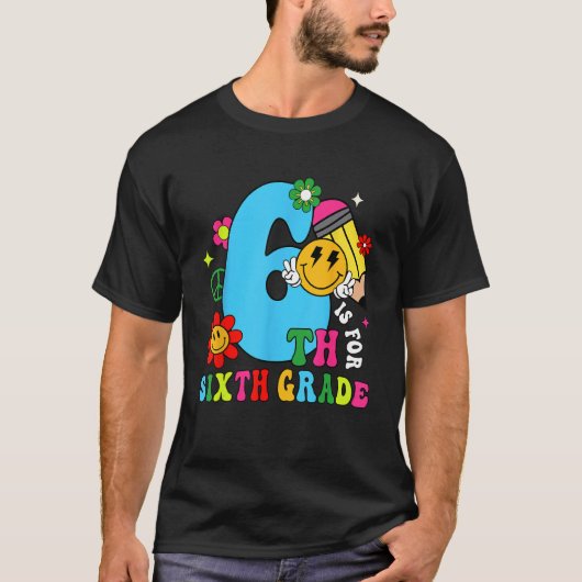 6th Is For Sixth Grade Groovy Back To School Teach T-Shirt (Vorderseite)