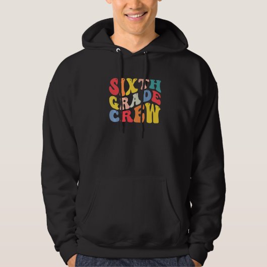 6th Sixth Grade Crew Teacher Back To School Retro  Hoodie (Vorderseite)