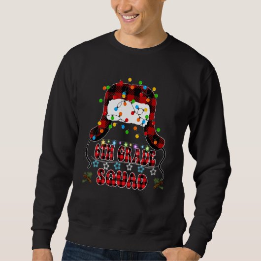 6th Sixth Grade Squad Christmas Vacation Ugly Chri Sweatshirt (Vorderseite)
