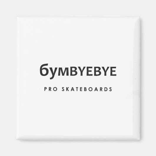6YMBYEBYE Pro Skateboards Magnet (Vorne)