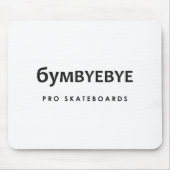 6YMBYEBYE Pro Skateboards Mousepad (Vorne)