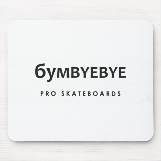 6YMBYEBYE Pro Skateboards Mousepad (Vorne)