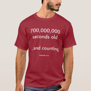 700.000.000 Sekunden alt (22 Jahre + 2 Monate) T-Shirt