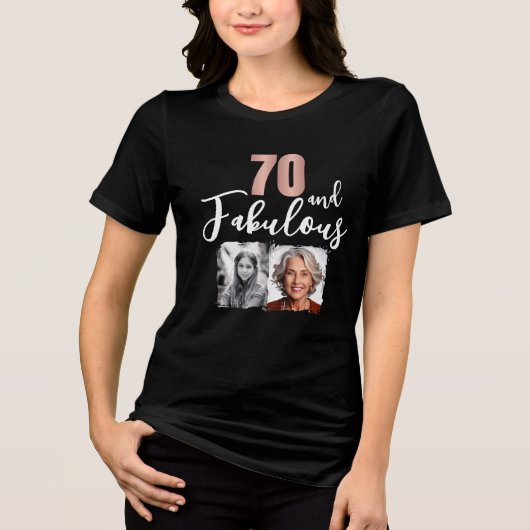 70 and Fabulous 2 Photo 70th Birthday Tri-Blend Shirt (Vorderseite)