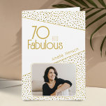 70 and Fabulous Gold Glitter Photo 70th Birthday  Karte<br><div class="desc">70 and Fabulous Gold Glitter Photo 70th Birthday Card. Modern birthday card with trendy typography and faux gold glitter spots. The design has a custom photo and name. You can change or erase the text inside. Make personalized 70th birthday card for her.</div>