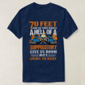 70 Feet and 40 Tons Makes A Hell Truck Driver T-Shirt (Design vorne)