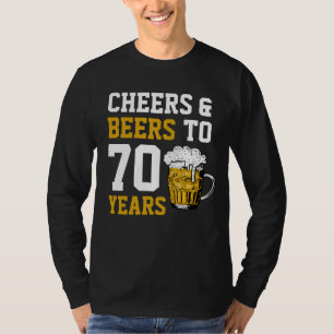 70. Geburtstag Cheers & Biere bis 70 Jahre Funny T-Shirt