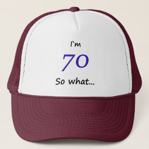 70. Geburtstag Funny Ich bin 70 so was? Truckerkappe