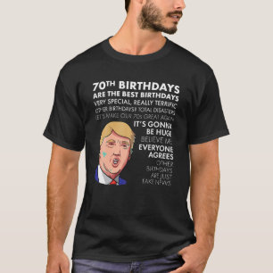 70. Geburtstagsgeschenk T Shirt Funny Trump Zitat 