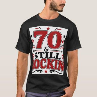 70 & immer noch rockig T-Shirt