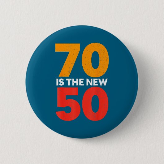 70 Is The New 50 Funny 70th Birthday Seventy Years Button (Vorderseite)