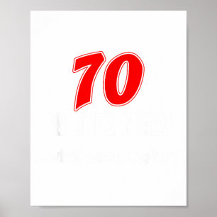 70 ist das neue Was-auch-immer-ich-sage Lustiger 7 Poster