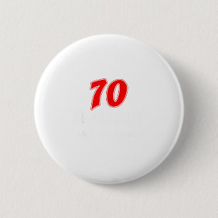 70 Ist Das Neue Was Ich Sagte Lustiger 70. Geburts Button