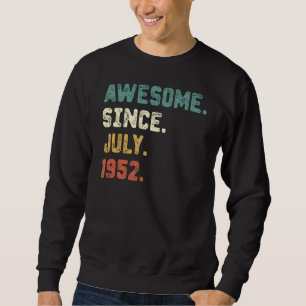 70 Jahre alt Phantastisch seit Juli 1952 70. Gebur Sweatshirt