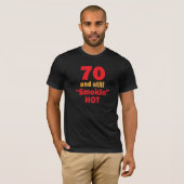 70 Jahre alt und noch Smokin heiß T-Shirt (Vorne ganz)