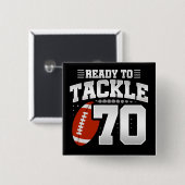 70 Jahre altes Tackle Football Party 70. Geburtsta Button (Vorne & Hinten)