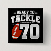 70 Jahre altes Tackle Football Party 70. Geburtsta Button (Vorderseite)