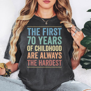 70 Jahre Kindheit Ist Hart Lustiger Spruch T-Shirt