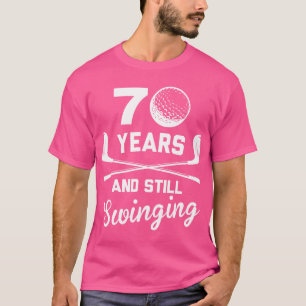 70 Jahre und immer noch schwingen 70. Geburtstag F T-Shirt