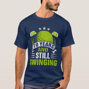 70 Jahre und immer noch schwingend 70. Geburtstag T-Shirt